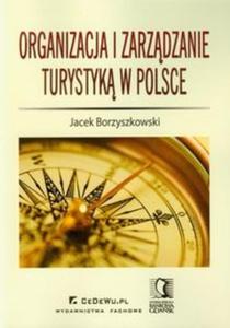 Organizacja i zarzdzanie turystyk w Polsce - 2825718010