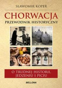 Chorwacja Przewodnik historyczny - 2825718128