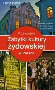 Zabytki kultury ydowskiej w Polsce Przewodnik - 2825718136