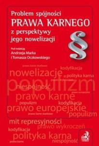 Problem spójnoci prawa karnego z perspektywy jego nowelizacji