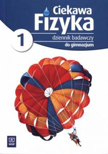 Ciekawa fizyka. Klasa 1, gimnazjum. Dziennik badawczy - 2825718327