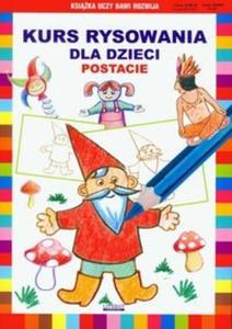 Kurs rysowania dla dzieci. Postacie - 2825718382