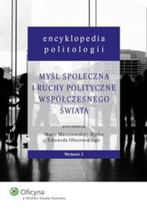 Encyklopedia politologii Myl spoeczna i ruchy polityczne wspóczesnego wiata