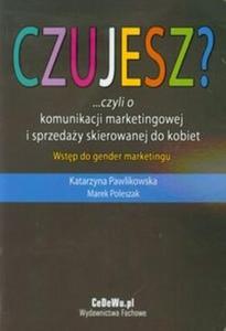 Czujesz czyli o komunikacji marketingowej i sprzeday skierowanej do kobiet - 2825718416