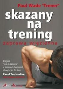 Skazany na trening. Zaprawa wizienna - 2825718494