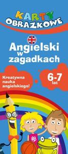 Karty obrazkowe. Angielski w zagadkach 6-7 lat - 2825718577