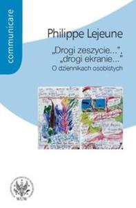 "Drogi zeszycie...", "drogi ekranie...". O dziennikach osobistych - 2825718630