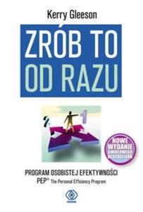 Zrób to od razu. Program osobistej efektywnoci