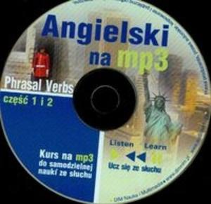 Angielski na MP3 Phrasal verbs cz 1 i 2 kurs do samodzielnej nauki ze suchu (Pyta CD)