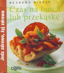 Czas na lunch lub przeksk. Jedz zdrowo, yj zdrowo