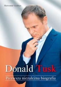 Donald Tusk Pierwsza niezalena biografia - 2825718861