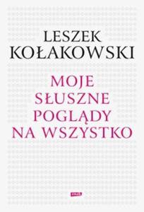 Moje suszne pogldy na wszystko