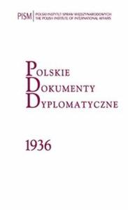 Polskie Dokumenty Dyplomatyczne 1936 - 2825718963