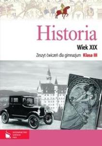 HISTORIA Wiek XIX 3 Gimnazjum Zeszyt wicze