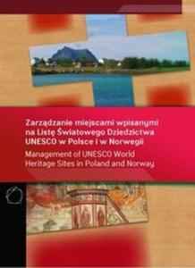 Zarzdzanie miejscami wpisanymi na List wiatowego Dziedzictwa UNESCO w Polsce i w Norwegii - 2825719140