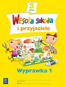 Wesoa szkoa i przyjaciele. Klasa 3, szkoa podstawowa. Wyprawka 1