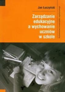 Zarzdzanie edukacyjne a wychowanie uczniów w szkole