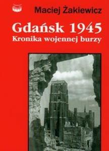 Gdask 1945 Kronika wojennej burzy