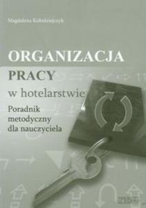 Organizacja pracy w hotelarstwie Poradnik metodyczny - 2825719737