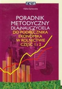 Ekonomika w rolnictwie cz 1-2 Poradnik metodyczny - 2825719781