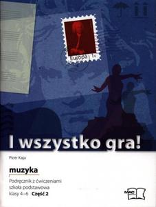 I wszystko gra!. Klasa 4-6, szkoa podstawowa, cz 2. Muzyka. Podrcznik z wiczeniami