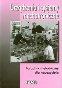 Urzdzenia i systemy mechatroniczne Poradnik metodyczny