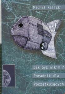 Jak by nikim? Poradnik dla pocztkujcych - 2825719836