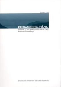 Reexamining Jhana: Towards a Critical Reconstruction of Early Buddhist Soteriology - 2825719855