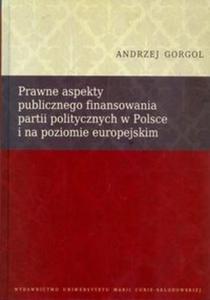 Prawne aspekty publicznego finansowania partii politycznych w Polsce i na poziomie europejskim - 2825719860