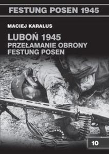 Lubo 1945 Przeamanie obrony Festung Posen