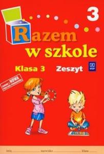 Razem w szkole. Klasa 3, szkoa podstawowa, cz 3. Zeszyt