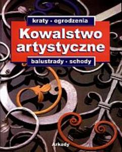 Kowalstwo artystyczne. Kraty, ogrodzenia, balustrady, schody. - 2825719955