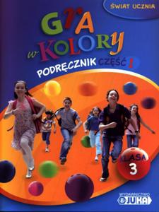 Gra w kolory. wiat ucznia. Klasa 3, edukacja wczesnoszkolna. Podrcznik cz 1 - 2825720067