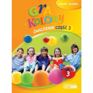 Gra w kolory. wiat ucznia. Klasa 3, edukacja wczesnoszkolna. wiczenia cz 3 - 2825720072