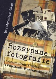 Rozsypane forografie. Wspomnienia z wojny i Powstania Warszawskiego