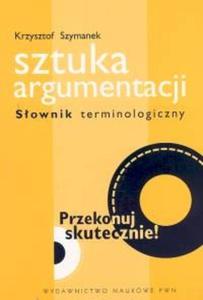 Sztuka argumentacji Sownik terminologiczny - 2825720150