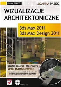 Wizualizacje architektoniczne. 3ds Max 2011 i 3ds Max Design 2011 - 2825720234