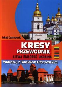 Kresy. Przewodnik. Litwa, Biaoru, Ukraina - 2825720244