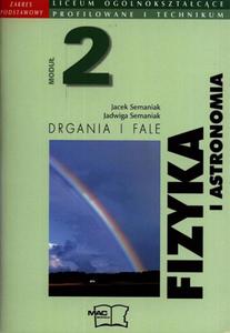 Fizyka i astronomia. Liceum profilowane/ technikum, modu 2. Drgania i fale. Podrcznik - 2825720436