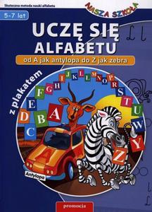 Ucz si alfabetu. Od A jak antylopa do Z jak zebra. Nasza szkoa, 5-7 lat (z plakatem) - 2825720501