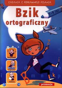 Bzik ortograficzny. Zadania z poprawnego pisania (7-9 lat) - 2825720510