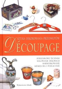 Decoupage. Sztuka dekorowania przedmiotw - 2825720548