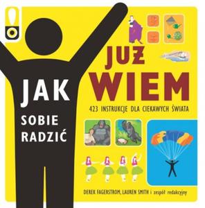 Ju wiem jak sobie radzi. 423 instrukcje dla ciekawych wiata