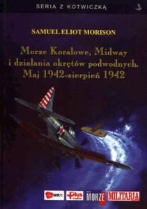 Morze Koralowa, Midway i dziaania okrtw podwodnych. Maj 1942-sierpie 1942 - 2825720612