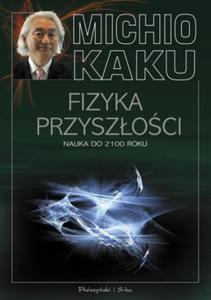 Fizyka przyszoci. Nauka do 2100 roku - 2825720637