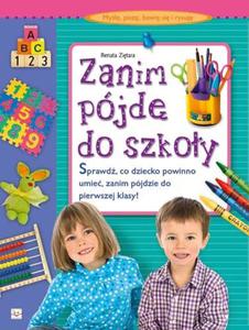 Zanim pójd do szkoy. Myl, pisz, bawi si i rysuj