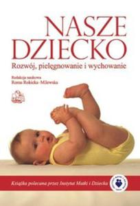 Nasze dziecko Rozwj pielgnowanie i wychowanie - 2825652682