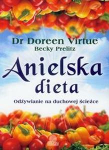 Anielska dieta. Odywianie na duchowej ciece - 2825720972