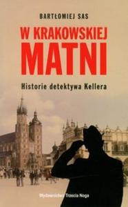 W krakowskiej matni Historia detektywa Kellera - 2825721040