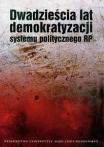 Dwadziecia lat demokratyzacji systemu politycznego RP - 2825721094